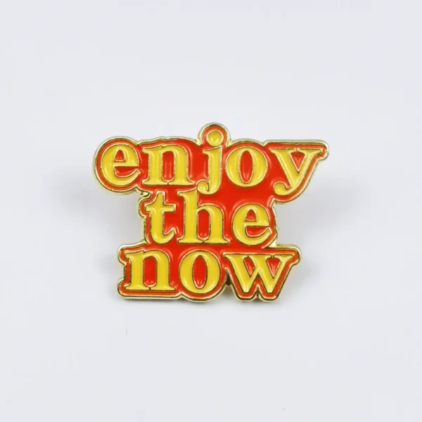 Enjoy The Now Enamel Pin -4